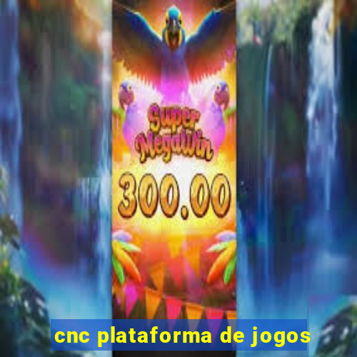 cnc plataforma de jogos